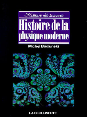 cover image of Histoire de la physique moderne